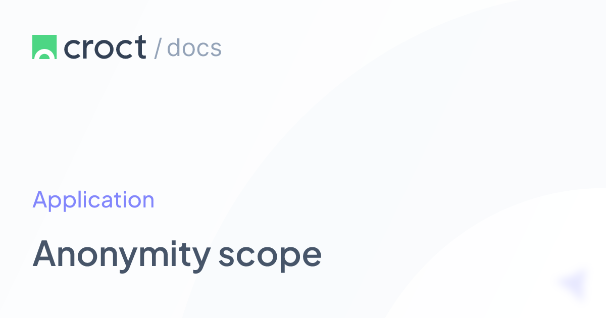 Anonymity scope | Croct Documentation
