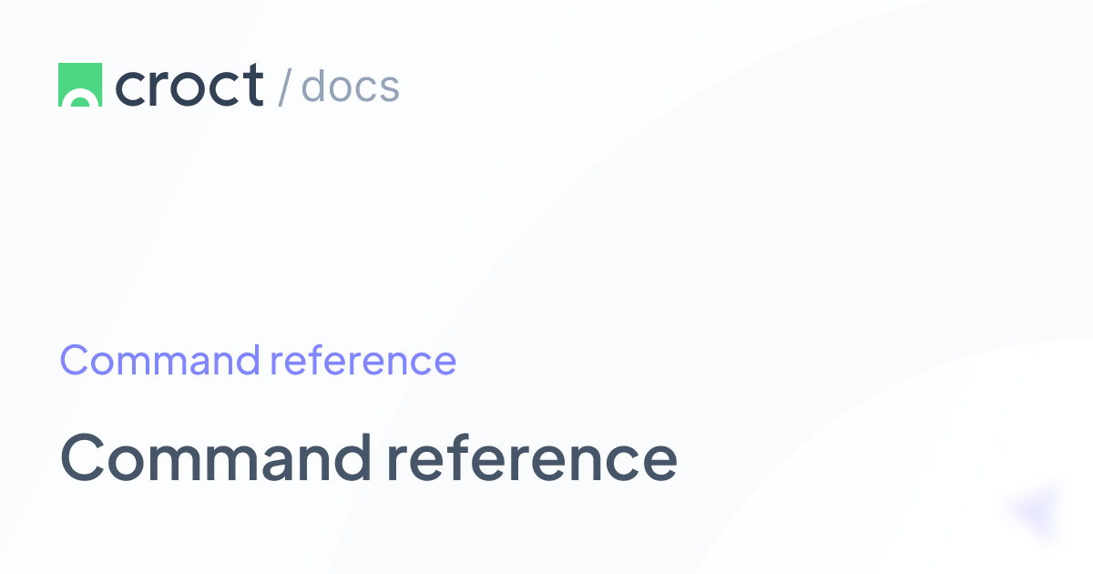 Command reference | Croct Documentation