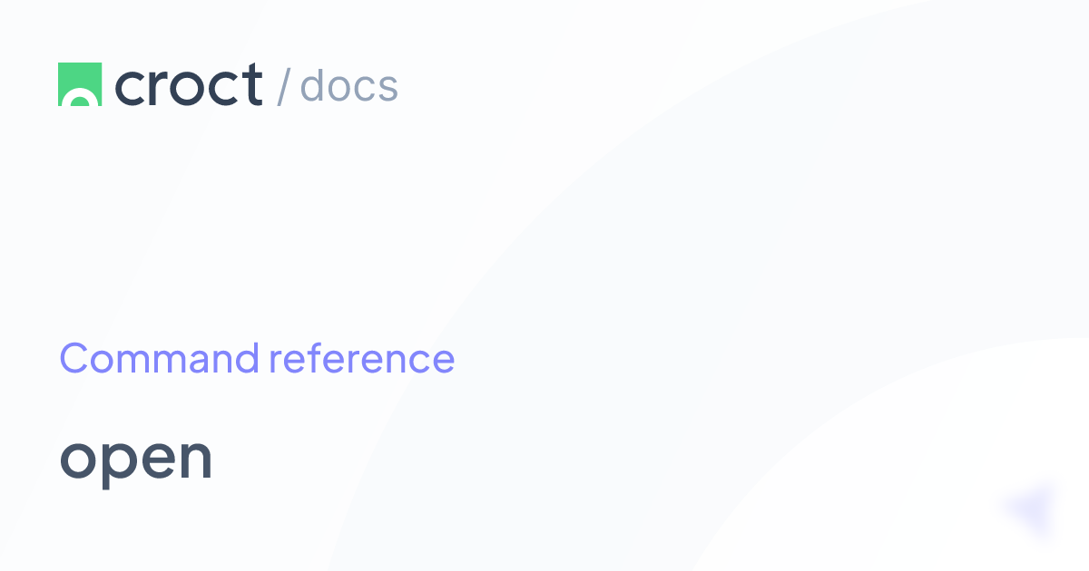open | Croct Documentation