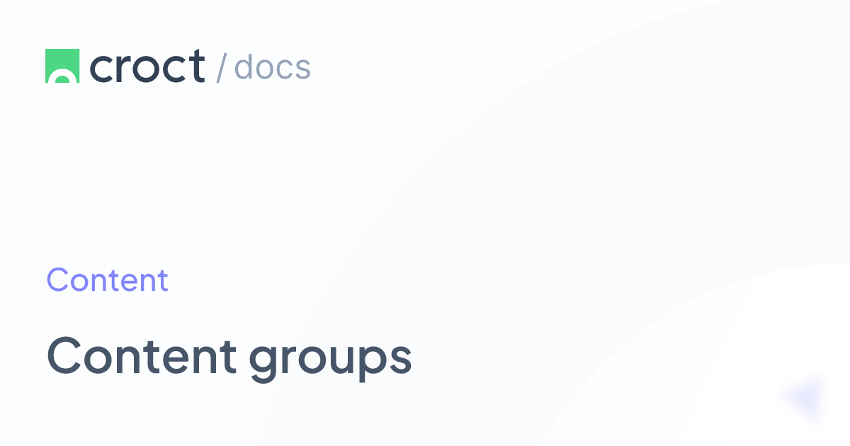 Content groups | Croct Documentation