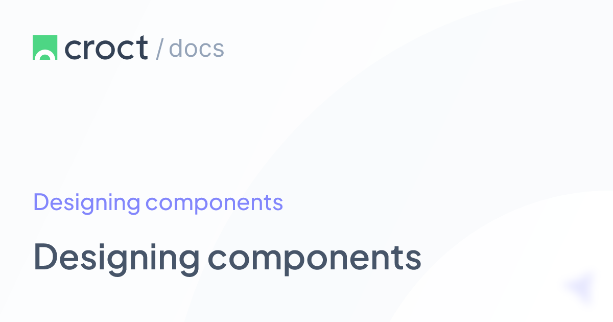 Designing components | Croct Documentation