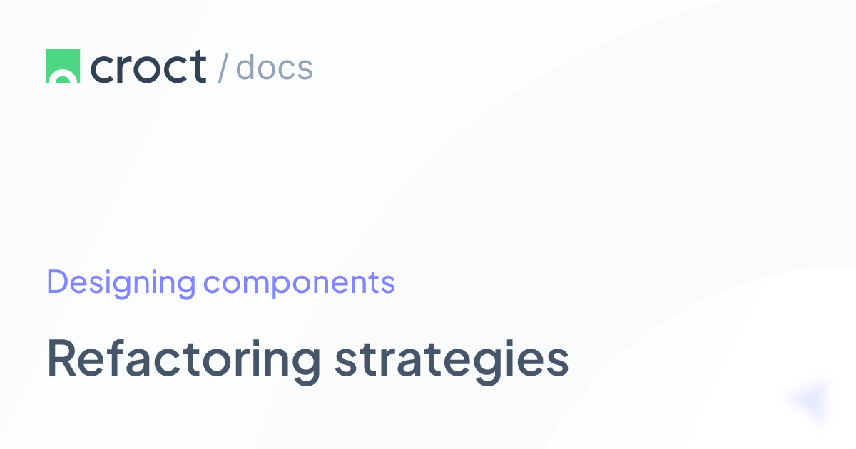 Refactoring strategies | Croct Documentation