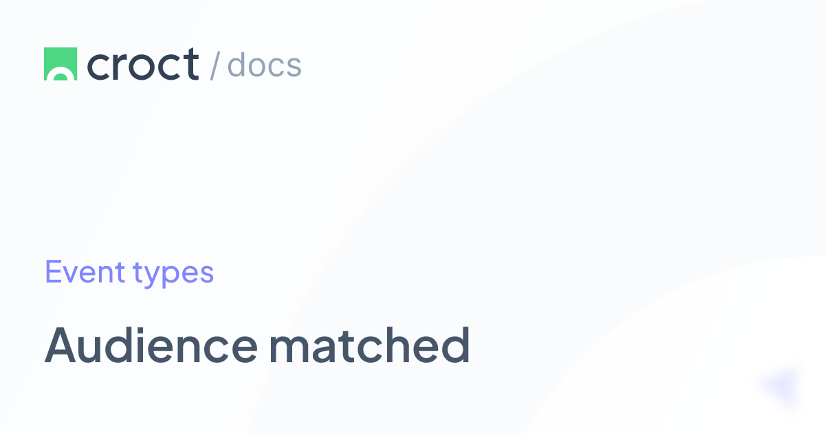 Audience matched | Croct Documentation
