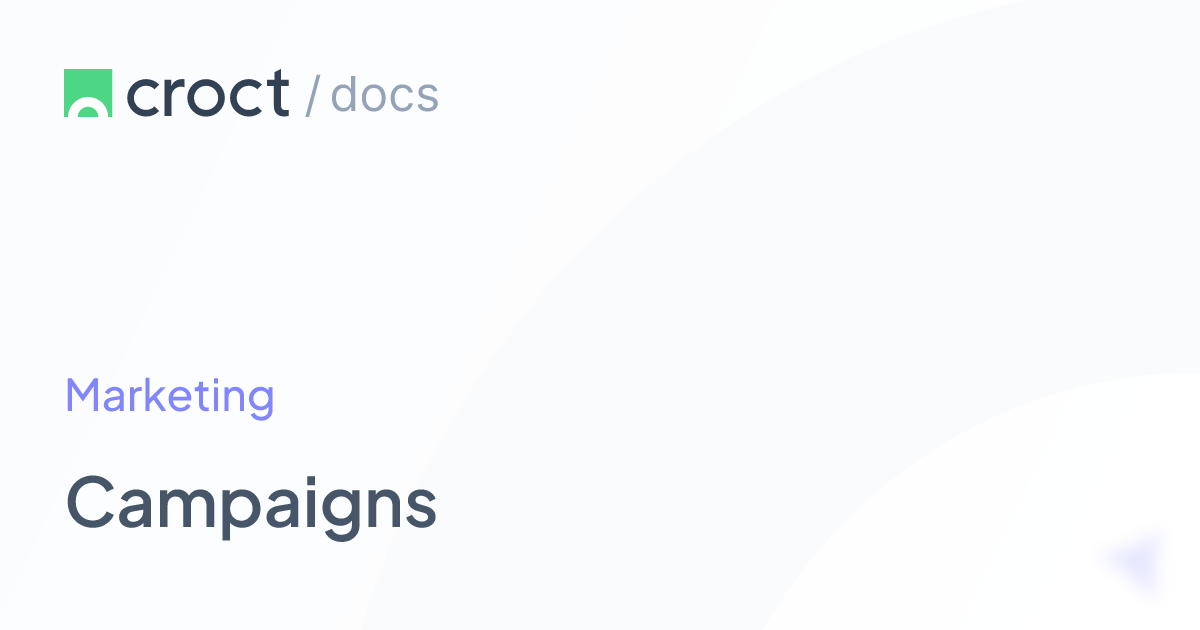 Campaigns | Croct Documentation