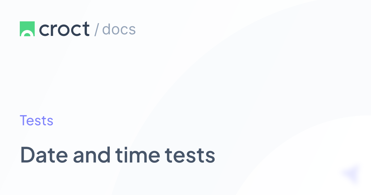 Date and time tests | Croct Documentation