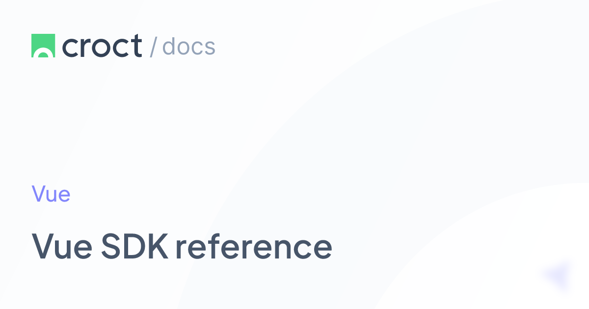 Vue SDK reference | Croct Documentation