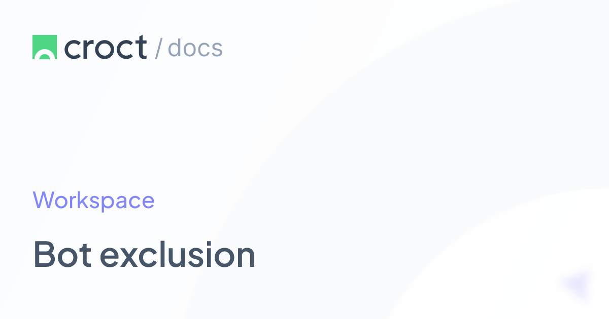 Bot exclusion | Croct Documentation